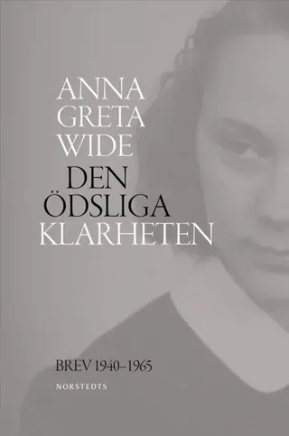 Den ödsliga klarheten : brev 1940-1965