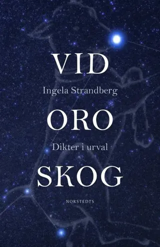 Vid oro skog : Dikter i urval