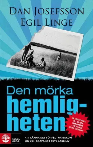 Den mörka hemligheten : Att lämna det förflutna bakom sig och skapa ett tryggare liv