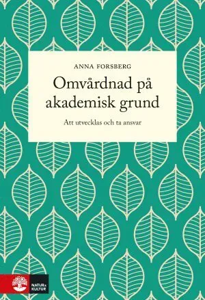 Omvårdnad på akademisk grund : Att utvecklas och ta ansvar