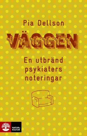 Väggen : en utbränd psykiaters noteringar