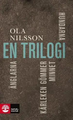 En Trilogi. Hundarna ; Änglarna ; Kärleken gömmer minnet