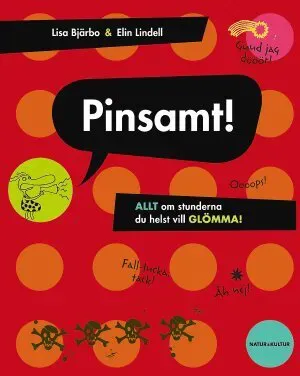 Pinsamt! : Allt om stunderna du helst vill glömma!