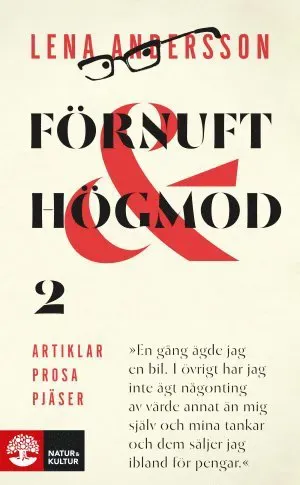 Förnuft och högmod 2 : Artiklar - Prosa - Pjäser