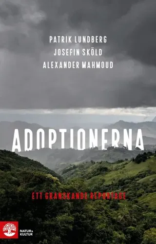Adoptionerna : Ett granskande reportage