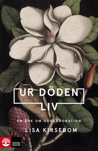 Ur döden liv : en bok om organdonation