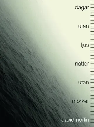 Dagar utan ljus, nätter utan mörker