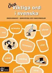 Viktiga ord i svenska : ordkunskap, skrivning och skrivregler