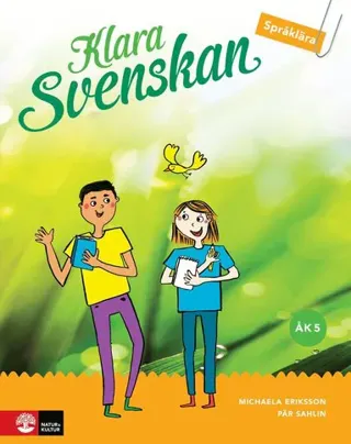 Klara svenskan åk 5 Elevbok Språklära med elevwebb : inkl digital färdighetsträning