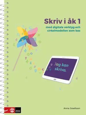 Skriv i åk 1 : med digitala verktyg och cirkelmodellen som bas