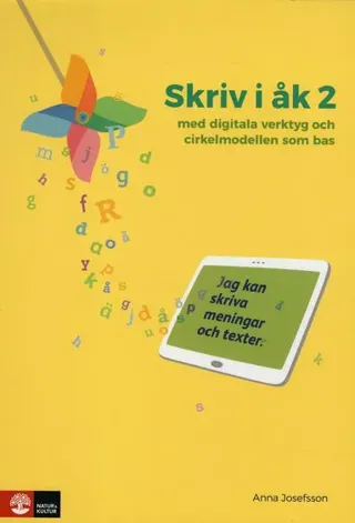 Skriv i åk 2 : med digitala verktyg och cirkelmodellen som bas