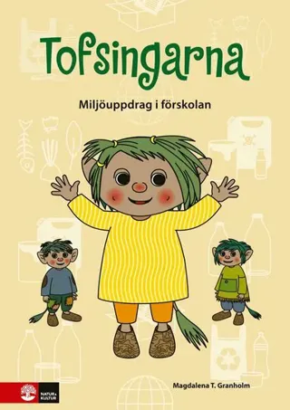 Tofsingarna : miljöarbete i förskolan