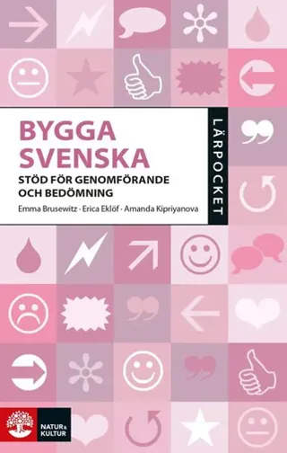 Bygga svenska : stöd för genomförande och bedömning