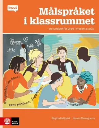 Målspråket i klassrummet : En handbok för lärare i moderna språk