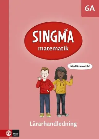Singma matematik 6A Lärarhandledning med lärarwebb 12 mån