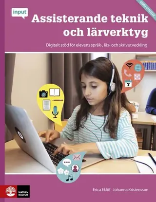 Assisterande teknik och lärverktyg : digitalt stöd för elevens språk-, läs- och skrivutveckling