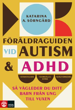 Föräldraguiden vid autism och adhd : så vägleder du ditt barn från ung till (inbunden)