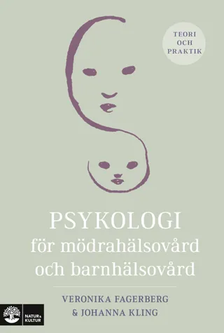 Psykologi för mödrahälsovård och barnhälsovård : teori och praktik