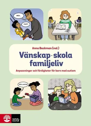 Vänskap, skola, familjeliv : anpassningar och färdigheter för barn med autism