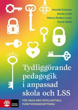 Tydliggörande pedagogik i anpassad skola och LSS : för unga med intellektuell funktionsnedsättning