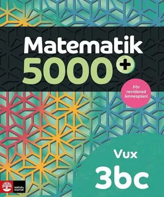 Matematik 5000+ Kurs 3bc Vux Lärobok Upplaga 2021