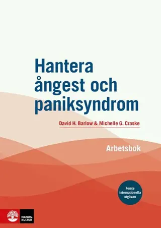 Hantera ångest och paniksyndrom: Arbetsbok : Femte internationella utgåvan
