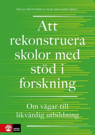Att rekonstruera skolor med stöd i forskning : om vägar till likvärdig utbildning