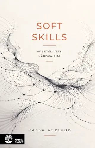 Soft Skills - Arbetslivets Hårdvaluta (Bok / Häftad)