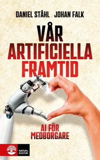 Vår artificiella framtid : AI för medborgare