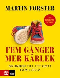 Fem gånger mer kärlek : Grunden till ett gott familjeliv
