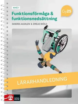 Funktionsförmåga och funktionsnedsättning nivå 1 Lärarhandledning med Lärarwebb