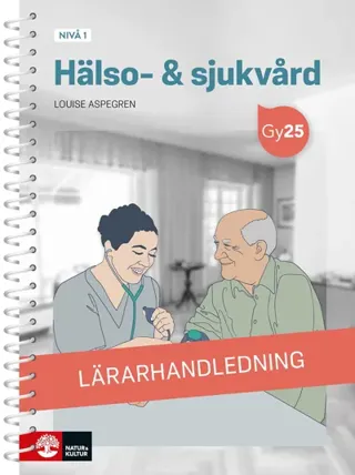 Hälso- & sjukvård nivå 1 Lärarhandledning med Lärarwebb