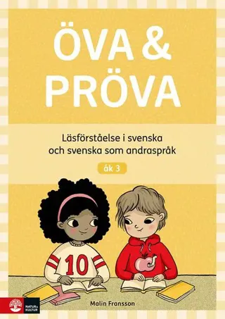Öva & pröva åk 3 Läsförståelse i svenska och svenska som andraspråk