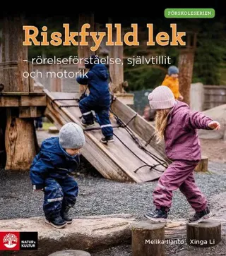 Förskoleserien Riskfylld lek : Rörelseförståelse, självtillit och motorik