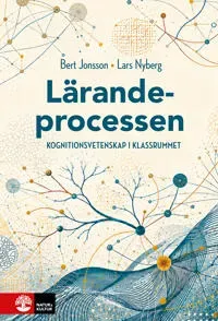 Lärandeprocessen : Kognitionsvetenskap i klassrummet
