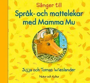 Sånger till : Språk och mattelekar med Mamma Mu