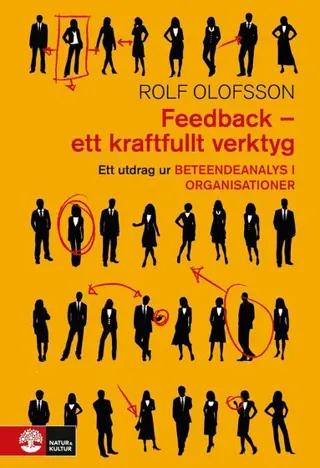 Feedback - ett kraftfullt verktyg : Utdrag ur Beteendeanalys i organisationer