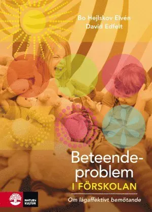 Beteendeproblem i förskolan : om lågaffektivt bemötande