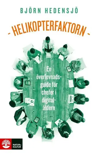 Helikopterfaktorn : en överlevnadsguide för chefer i digitalåldern