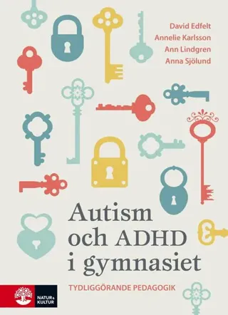 Autism och ADHD i gymnasiet : Tydliggörande pedagogik