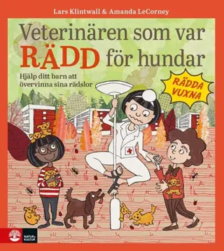 Veterinären som var rädd för hundar : hjälp ditt barn att övervinna sina rädslor