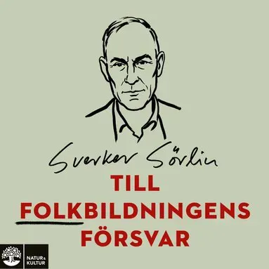 Till folkbildningens försvar av Sverker Sörlin