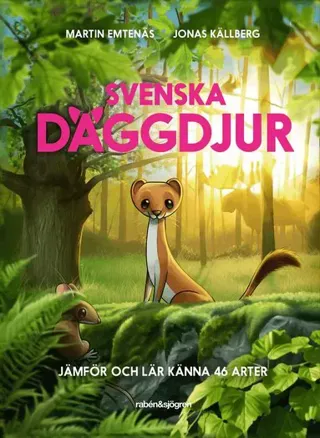 Svenska däggdjur : Jämför och lär känna 46 arter