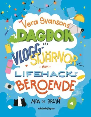 Vera Svansons dagbok för vloggstjärnor och lifehackberoende