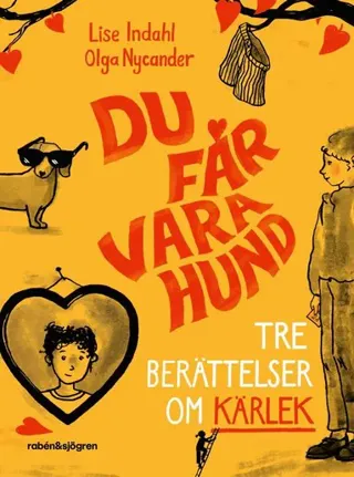 Du får vara hund : tre berättelser om kärlek