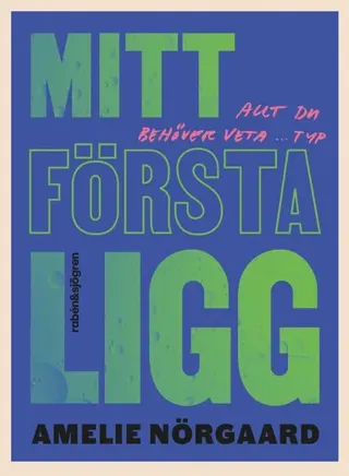 Mitt första ligg : allt du behöver veta ... typ