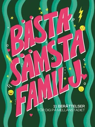 Bästa sämsta familj : 11 berättelser för dig på mellanstadiet