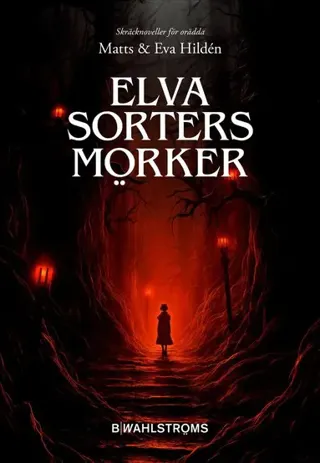 Elva sorters mörker : skräcknoveller för orädda