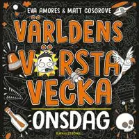 Världens värsta vecka - Onsdag av B Wahlströms