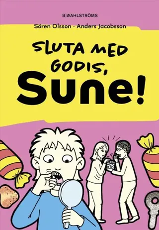 Sluta med godis, Sune!
